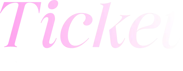 Ticket チケット情報